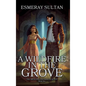 A Wildfire in the Grove - Hardcover