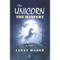 The Unicorn, the Mystery - Paperback