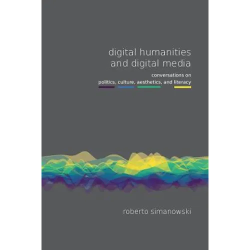 Digital Humanities and Digital Media - Paperback