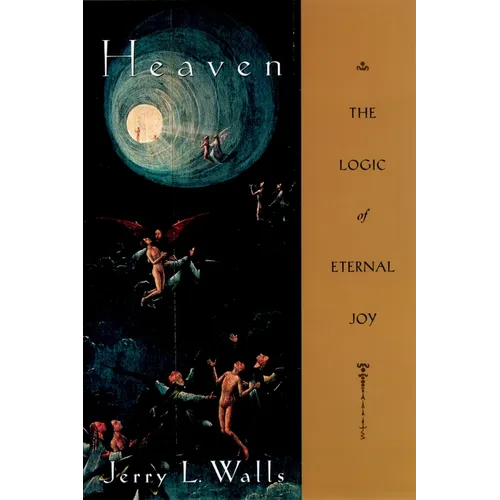 Heaven: The Logic of Eternal Joy - Paperback