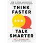 Think Faster, Talk Smarter: How to Speak Successfully When You're Put on the Spot - Hardcover