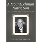 A Mount Lehman Native Son: The Life and Times of Doug Taylor - Hardcover