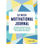 52-Week Motivational Journal: Prompts and Exercises to Inspire, Motivate, and Help You Achieve Your Goals - Paperback