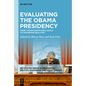 Evaluating the Obama Presidency: From Transformational Goals to Governing Realities - Hardcover