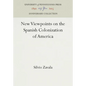 New Viewpoints on the Spanish Colonization of America - Hardcover
