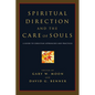 Spiritual Direction and the Care of Souls: A Guide to Christian Approaches and Practices - Paperback