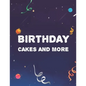 Birthday Cakes And More: Stress Relieving Designs To Color For Kids And Adults, Coloring Pages With Birthday-Themed Illustrations - Paperback
