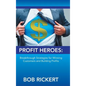 Profit Heroes: Breakthrough Strategies for Winning Customers and Building Profits - Hardcover
