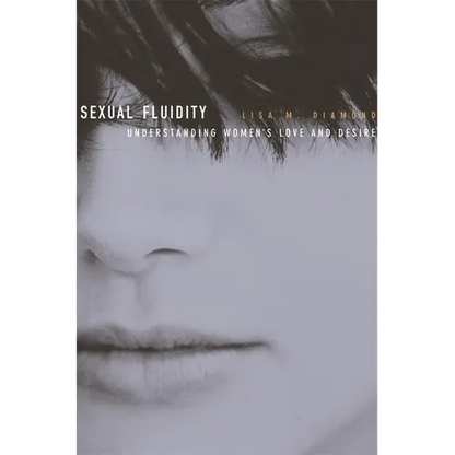 Sexual Fluidity: Understanding Women's Love and Desire - Paperback
