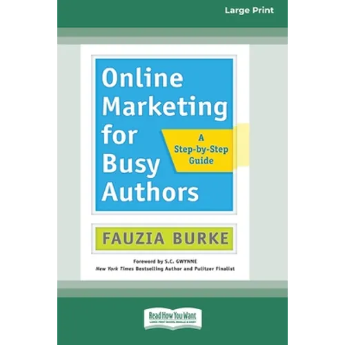 Online Marketing for Busy Authors: A Step-by-Step Guide [16 Pt Large Print Edition] - Paperback
