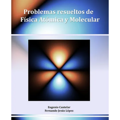 Problemas resueltos de Física Atómica y Molecular - Paperback