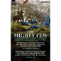 The Mighty Few: Two First Hand Accounts by Confederate Soldiers During the American Civil War-Reminiscences of a Private of the First - Paperback