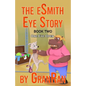 The eSmith Eye Story: Book Two: One Eye Open - Paperback