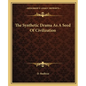 The Synthetic Drama as a Seed of Civilization - Paperback