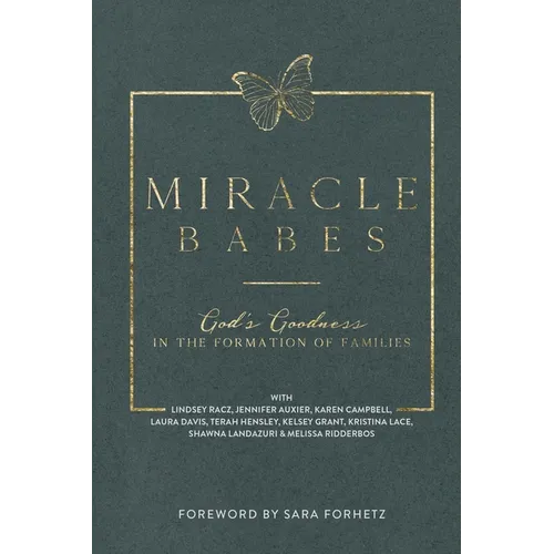Miracle Babes: God's Goodness in the Formation of Families - Paperback