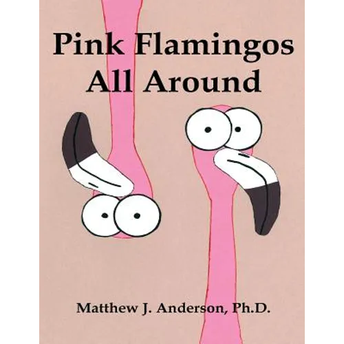 Pink Flamingos All Around - Paperback