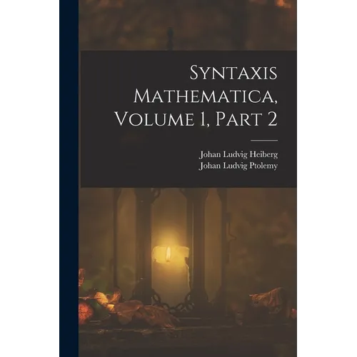 Syntaxis Mathematica, Volume 1, part 2 - Paperback