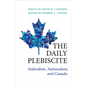The Daily Plebiscite: Federalism, Nationalism, and Canada - Paperback