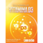 The Power of Vitamina D3: Improve your life with the power of vitamin D3 - Hardcover