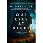 Our Eyes at Night: The Last Ghost Series, Book Three - Hardcover