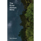 The River Always Wins: Water as a Metaphor for Hope and Progress - Hardcover