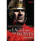 The Eagle and the Wolves: A Novel of the Roman Army - Paperback