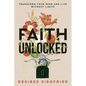 Faith Unlocked: Transform Your Mind and Live Without Limits - Paperback