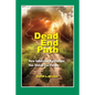 Dead End Path: How Industrial Agriculture Has Stolen Our Future - Paperback