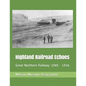 Highland Railroad Echoes: Great Northern Railway: 1905 - 1936 - Paperback