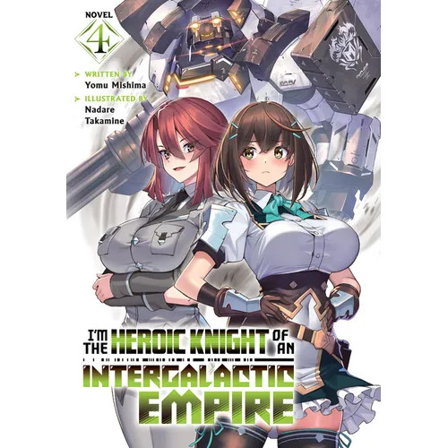 I'm the Heroic Knight of an Intergalactic Empire! (Light Novel) Vol. 4 - Paperback