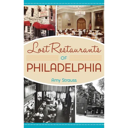 Lost Restaurants of Philadelphia - Hardcover
