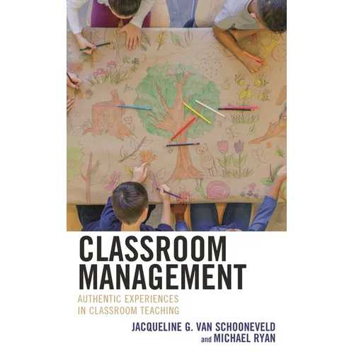Classroom Management: Authentic Experiences in Classroom Teaching - Hardcover