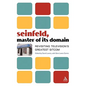 Seinfeld, Master of Its Domain: Revisiting Television's Greatest Sitcom - Paperback