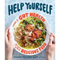 Help Yourself: A Guide to Gut Health for People Who Love Delicious Food - Hardcover