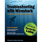 Troubleshooting with Wireshark: Locate the Source of Performance Problems - Paperback