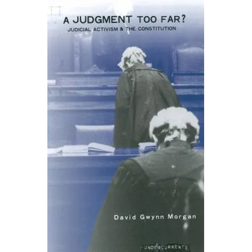 A Judgment Too Far: Judicial Activism and the Constitution - Paperback