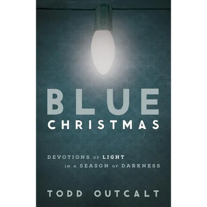 Blue Christmas: Devotions of Light in a Season of Darkness - Paperback