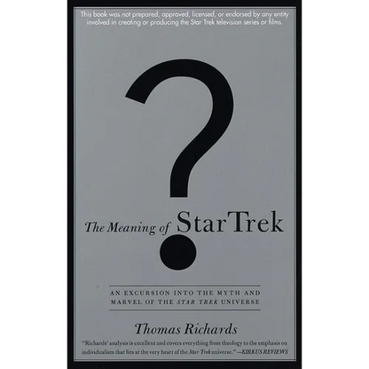 The Meaning of Star Trek: An Excursion into the Myth and Marvel of the Star Trek Universe - Paperback