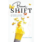 Brave Shift: 30 Mindset Changes to Transform Your Life - Hardcover
