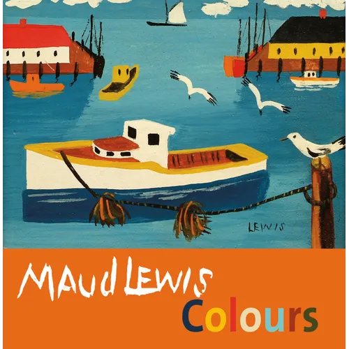 Maud Lewis Colours - Hardcover