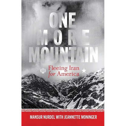 One More Mountain: Fleeing Iran for America - Hardcover
