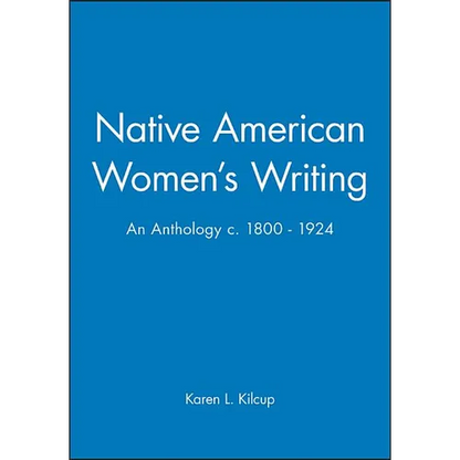 Native American Women's Writing: An Anthology C. 1800 - 1924 - Paperback