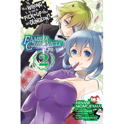 Is It Wrong to Try to Pick Up Girls in a Dungeon? Familia Chronicle Episode Lyu, Vol. 2 (Manga) - Paperback