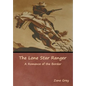 The Lone Star Ranger: A Romance of the Border - Hardcover
