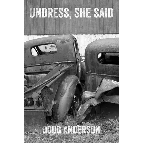 Undress, She Said - Paperback