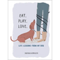Eat. Play. Love.: Life Lessons from My Dog - Hardcover