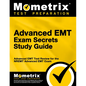 Advanced EMT Exam Secrets Study Guide: Advanced EMT Test Review for the Nremt Advanced EMT Exam - Paperback