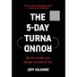 The 5-Day Turnaround: Be the Leader You Always Wanted to Be - Hardcover