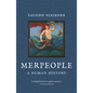 Merpeople: A Human History - Paperback
