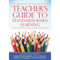 Teacher's Guide to Standards-Based Learning: (An Instruction Manual for Adopting Standards-Based Grading, Curriculum, and Feedback) - Paperback